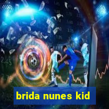 brida nunes kid